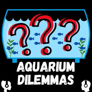 Aquarium Dilemmas by ScienceGal Aquatics