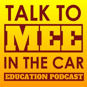 Talk to Mee in the Car Education Podcast