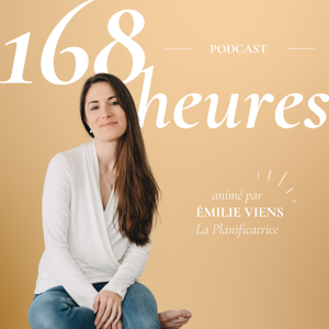 Podcast 168 heures by Emilie Viens, La Planificatrice
