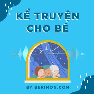 Kể Truyện Cho Bé (Audio) by Kể Truyện Cổ Tích Cho Bé - Kidmac.vn