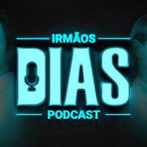 Irmãos Dias Podcast by Irmãos Dias Podcast