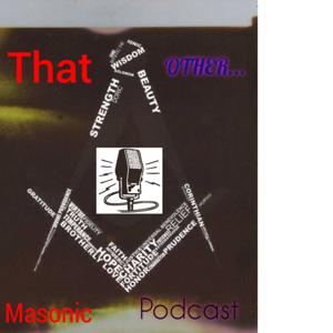 That OTHER...Masonic Podcast by Jared Atkins & Todd Whaley