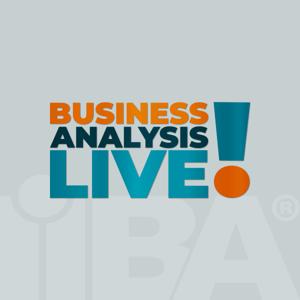 Business Analysis Live! by International Institute of Business Analysis (IIBA)