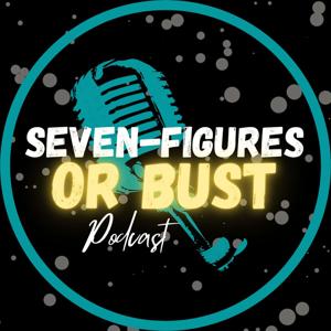 The Seven Figures Or Bust Podcast! by Christian Brindle