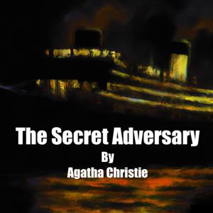 The Secret Adversary by Agatha Christie by Agatha Christie