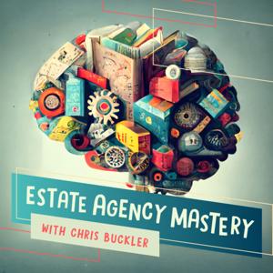 EAM: Estate Agency Mastery with Chris Buckler