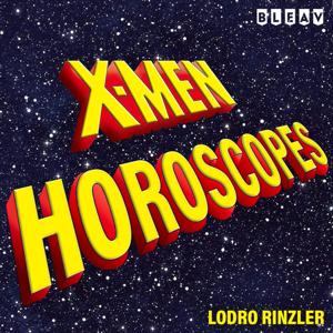 X-Men Horoscopes by BLEAV