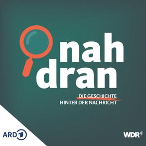 nah dran – die Geschichte hinter der Nachricht by Westdeutscher Rundfunk