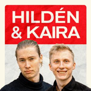 Hildén & Kaira Podcast by Aarni Hildén, Matti Kaira