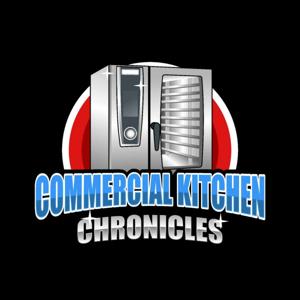 Commercial Kitchen Chronicles by Commercial Kitchen Chronicles