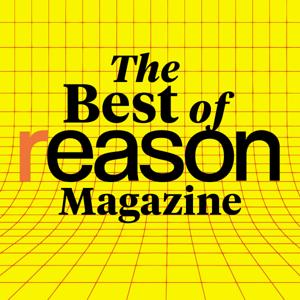 The Best of Reason Magazine by The Best of Reason Magazine