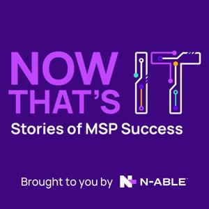 Now That's IT: Stories of MSP Success by N-able
