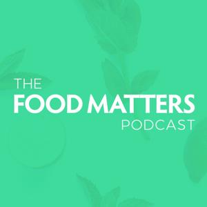 Food Matters Podcast by James Colquhoun