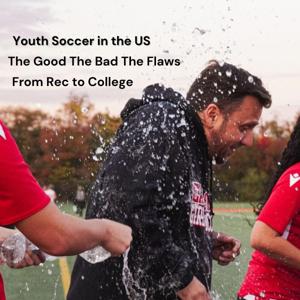 Talking Youth Soccer in America by Juan Alvarez