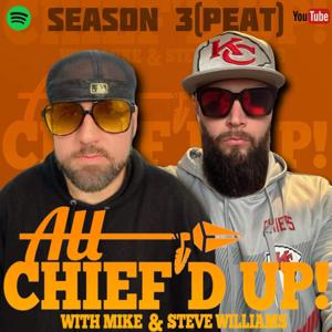 All Chief'd Up!: A Kansas City Chiefs Podcast by All Chief'd Up!