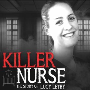 Killer Nurse: The Story of Lucy Letby by Joshua Perry Parker
