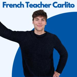 Intermediate French with Carlito by French Teacher Carlito