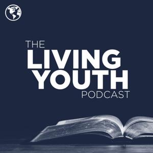 The Living Youth Podcast by Wallace Smith & John Robinson