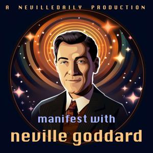 Manifest with Neville Goddard | Lectures on the Law of Assumption by Neville Goddard