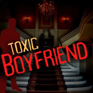 The Toxic Boyfriend Podcast | A Narcissistic Relationship Experience