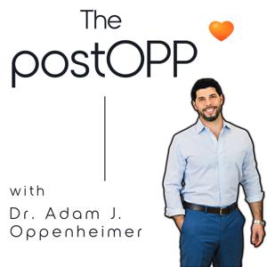 The postOPP with Dr. Adam J. Oppenheimer by Dr. Adam J. Oppenheimer & Asatta Jones