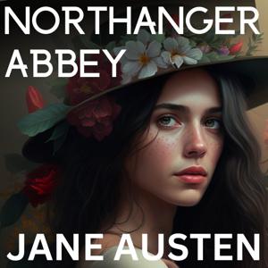 Northanger Abbey by Jane Austen by Jane Austen