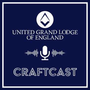 Craftcast: The Freemasons Podcast by United Grand Lodge of England