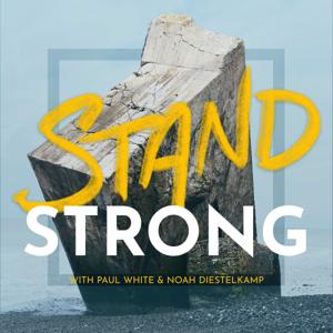 STAND STRONG by Paul White, Noah Diestelkamp