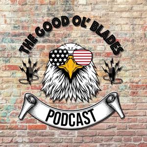 The Good Ol' Blades Podcast by Aaron Lawvere
