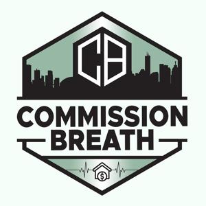 Commission Breath | For Mortgage Brokers & Loan Officers by Brandon Love & Tom Moffat