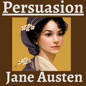 Persuasion by Jane Austen by Jane Austen