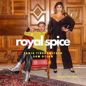 Royal Spice by Tanja Tischewitsch, Sam Dylan und behind the tree