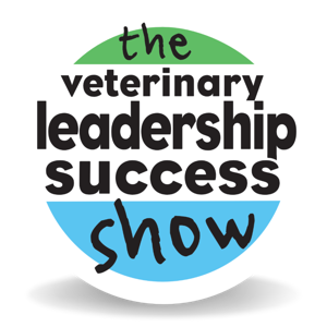 The Veterinary Leadership Success Show by By Dr Dave Nicol