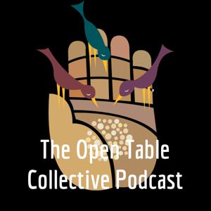 The Open Table Collective Podcast by Danny Cox