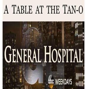 A Table at the Tan-O: Conversations About the World of General Hospital by gia & keisha
