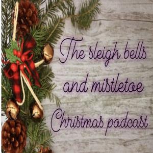 Sleigh Bells and Mistletoe Christmas Podcast by Rikki Meece and Mary Richards, Christmas Podcasters