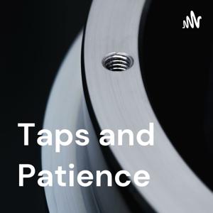 Taps and Patience | Business and Machining Podcast by Audacity Micro