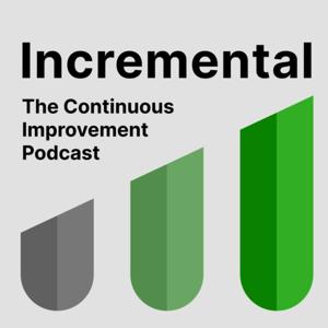 Incremental:
The Continuous Improvement Podcast by Devin Bodony and Uriel Eisen