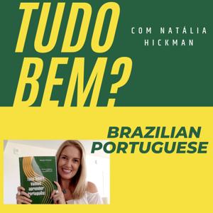 Tudo bem? Brazilian Portuguese Podcast by nataliahickman