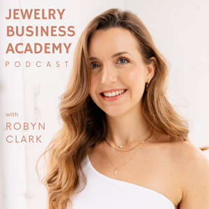 Jewelry Business Academy Podcast by Robyn Clark