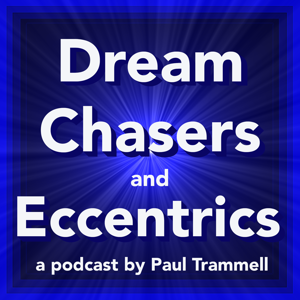 Dream Chasers and Eccentrics by Paul Trammell