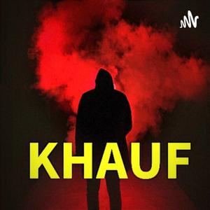 KHAUF (hindi Horror Podcast) by HarryOM