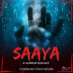 Saaya | A Hindi Horror Podcast by ZERO9DEGREE STUDIOS
