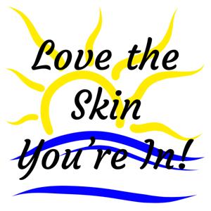 Love the Skin You're In! by Nisey and Bill