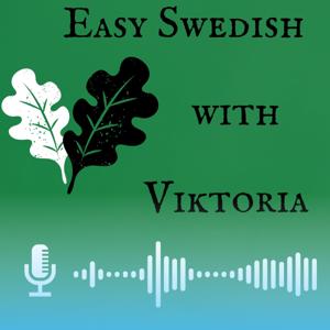 Easy Swedish with Viktoria by Viktoria the Swede