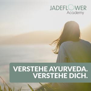 Verstehe Ayurveda. Verstehe Dich. by Jadeflower Academy