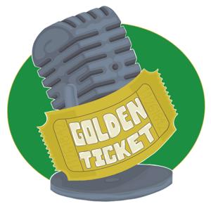 Golden Ticket Podcast