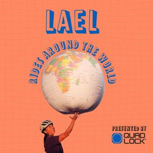 Lael Rides Around the World by Lael Wilcox & Rugile Kaladyte