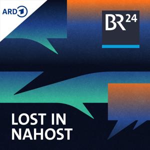 Lost in Nahost - Der Podcast zum Krieg in Israel und Gaza by Bayerischer Rundfunk