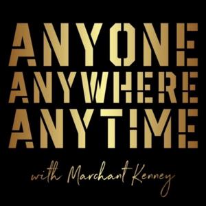 ANYONE ANYWHERE ANYTIME w/ Marchant Kenney by Marchant Kenney